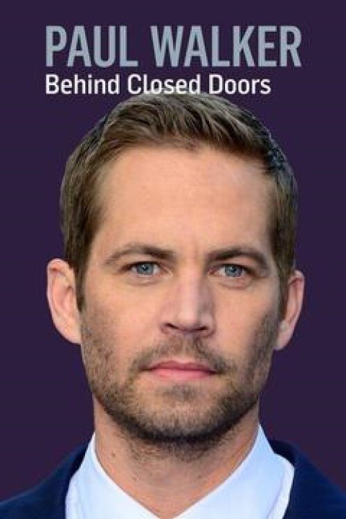 Постер Paul Walker: Behind Closed Doors